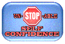 UNSTOPABLE SELF CONFIDENCE